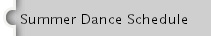 Summer Dance Schedule